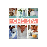 Anness publishing Step by Step Home Spa (inbunden, eng)