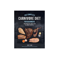 Quarto Publishing Group USA Inc The Complete Carnivore Diet for Beginners (häftad, eng)