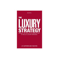 Kogan Page Ltd The Luxury Strategy (inbunden, eng)