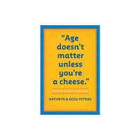 Workman Publishing "Age Doesn't Matter Unless You're a Cheese" (häftad, eng)