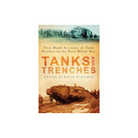 The History Press Ltd Tanks and Trenches (häftad, eng)
