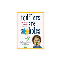 Workman Publishing Toddlers Are A**holes (häftad, eng)