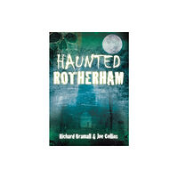 The History Press Ltd Haunted Rotherham (häftad, eng)