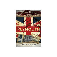 The History Press Ltd Bloody British History: Plymouth (häftad, eng)