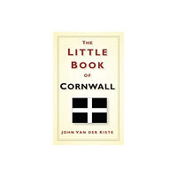 The History Press Ltd The Little Book of Cornwall (inbunden, eng)