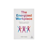 Kogan Page Ltd The Energized Workplace (häftad, eng)