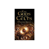 The History Press Ltd The Gods of the Celts (häftad, eng)