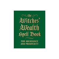 Running Press The Witches' Wealth Spell Book (inbunden, eng)