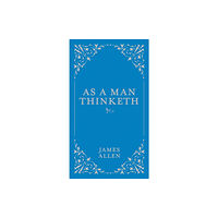 Quarto Publishing Group USA Inc As a Man Thinketh (inbunden, eng)