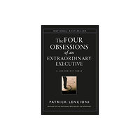 John Wiley & Sons Inc The Four Obsessions of an Extraordinary Executive (inbunden, eng)