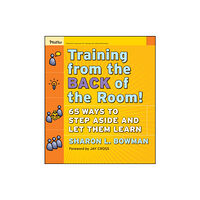 John Wiley & Sons Inc Training from the Back of the Room! 65 Ways to Step Aside and Let Them Learn (häftad, eng)
