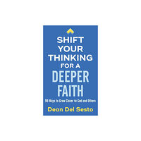 Baker publishing group Shift Your Thinking for a Deeper Faith (häftad, eng)