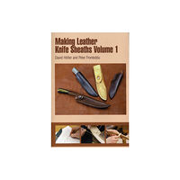 Schiffer Publishing Ltd Making Leather Knife Sheaths - Volume 1 (bok, spiral, eng)