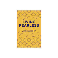 Baker publishing group Living Fearless – Exchanging the Lies of the World for the Liberating Truth of God (häftad, eng)