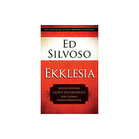 Baker publishing group Ekklesia – Rediscovering God`s Instrument for Global Transformation (häftad, eng)