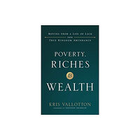 Baker publishing group Poverty, Riches and Wealth – Moving from a Life of Lack into True Kingdom Abundance (häftad, eng)