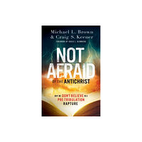 Baker publishing group Not Afraid of the Antichrist – Why We Don`t Believe in a Pre–Tribulation Rapture (häftad, eng)