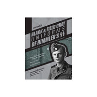Schiffer Publishing Ltd Black and Field Gray Uniforms of Himmler’s SS:  Allgemeine-SS • SS-Verfugungstruppe • SS-Totenkopfverbande • Waffen-SS...