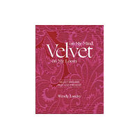 Schiffer Publishing Ltd Velvet on My Mind, Velvet on My Loom (inbunden, eng)