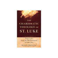 Baker publishing group The Charismatic Theology of St. Luke – Trajectories from the Old Testament to Luke–Acts (häftad, eng)