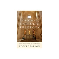 Baker publishing group Exploring Catholic Theology – Essays on God, Liturgy, and Evangelization (häftad, eng)