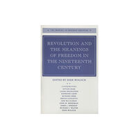 Stanford university press Revolution and the Meanings of Freedom in the Nineteenth Century (inbunden, eng)