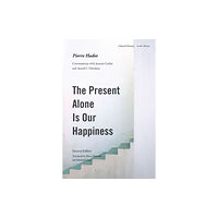 Stanford university press The Present Alone is Our Happiness, Second Edition (häftad, eng)