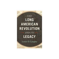 University of Georgia Press The Long American Revolution and Its Legacy (häftad, eng)