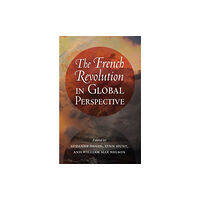 Cornell University Press The French Revolution in Global Perspective (häftad, eng)