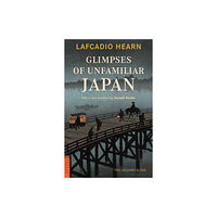 Tuttle Publishing Glimpses of Unfamiliar Japan (häftad, eng)