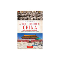 Tuttle Publishing A Brief History of China (häftad, eng)