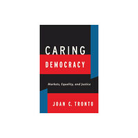 New York University Press Caring Democracy (häftad, eng)