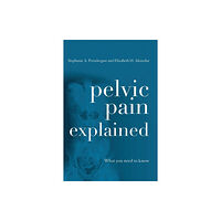 Rowman & littlefield Pelvic Pain Explained (häftad, eng)