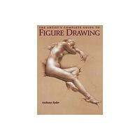 Watson-Guptill Publications Artist's Complete Guide to Figure Drawing, The (häftad, eng)