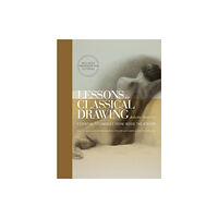 Watson-Guptill Publications Lessons in Classical Drawing (inbunden, eng)