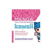 Watson-Guptill Publications Manga for the Beginner: Kawaii (häftad, eng)