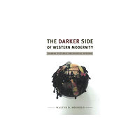 Duke university press The Darker Side of Western Modernity (häftad, eng)