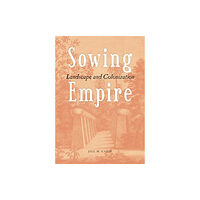 University of Minnesota Press Sowing Empire (häftad, eng)