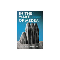 Fordham university press In the Wake of Medea (inbunden, eng)