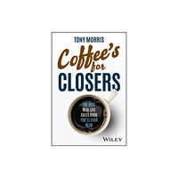 John Wiley And Sons Ltd Coffee's for Closers (inbunden, eng)