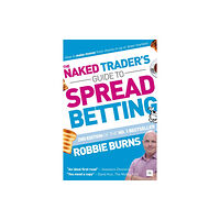 Harriman House Publishing The Naked Trader's Guide to Spread Betting (häftad, eng)