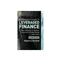 Harriman House Publishing A Pragmatist’s Guide to Leveraged Finance (inbunden, eng)