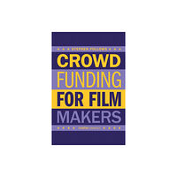 Oldcastle books ltd How to Crowdfund Your Film (häftad, eng)