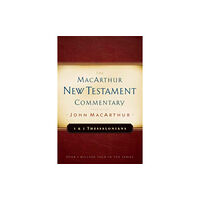 Moody Publishers First & Second Thessalonians Macarthur New Testament Comment (inbunden, eng)