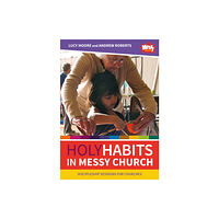 Brf (the bible reading fellowship) Holy Habits in Messy Church (häftad, eng)