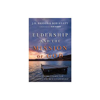 Intervarsity press Eldership and the Mission of God – Equipping Teams for Faithful Church Leadership (häftad, eng)