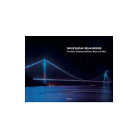 Rizzoli International Publications Yavuz Sultan Selim Bridge (inbunden, eng)