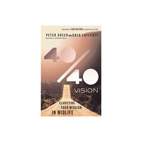 Intervarsity press 40/40 Vision - Clarifying Your Mission in Midlife (inbunden, eng)