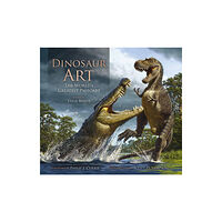 Titan Books Ltd Dinosaur Art: The World's Greatest Paleoart (inbunden, eng)