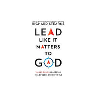 Intervarsity press Lead Like It Matters to God – Values–Driven Leadership in a Success–Driven World (inbunden, eng)